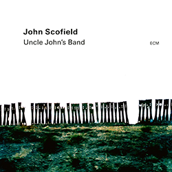 John Scofield Uncle John’s Band review https://the-ear.net